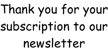 Thank you for your subscription to our newsletter